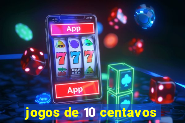 jogos de 10 centavos